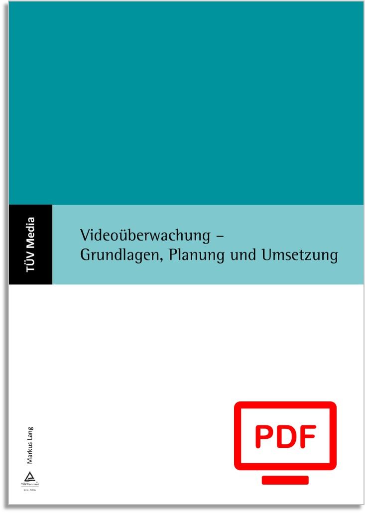 Videoüberwachung - Grundlagen, Planung und Umsetzung (E-Book)