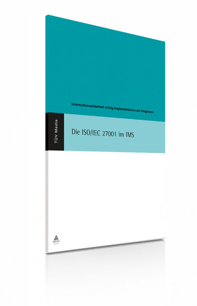 Die ISO/IEC 27001 im IMS (Print und E-Book)